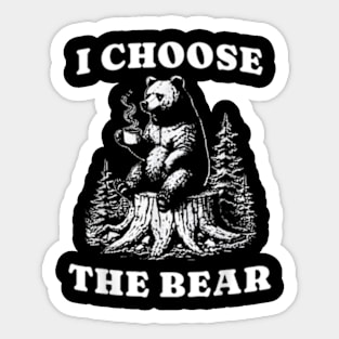 I Choose The Bear Sticker